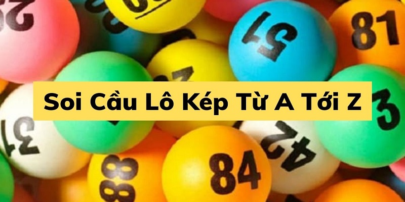 Một vài chiến thuật dự đoán lô kép từ A-Z